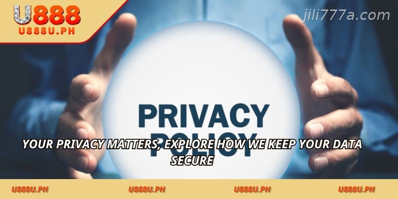 Your privacy matters, explore how we keep your data secure