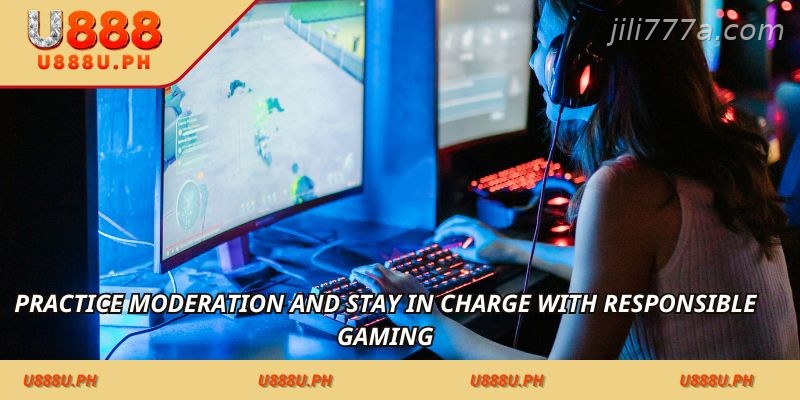 Practice moderation and stay in charge with responsible gaming