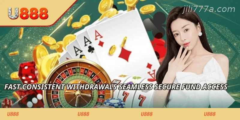 Fast consistent withdrawals seamless secure fund access