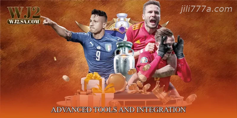 Advanced Tools and Integration
