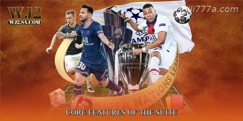 Core Features of the Suite